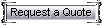 request a quote